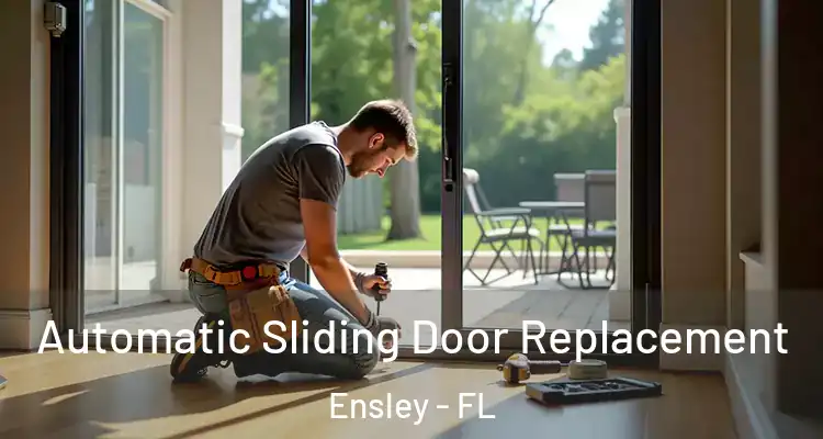 Automatic Sliding Door Replacement Ensley - FL
