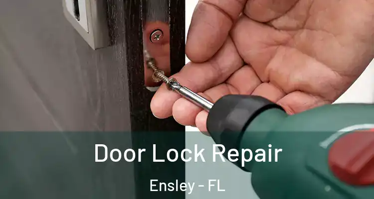 Door Lock Repair Ensley - FL