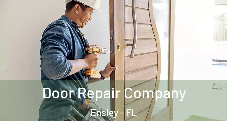 Door Repair Company Ensley - FL