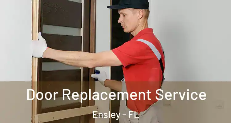Door Replacement Service Ensley - FL