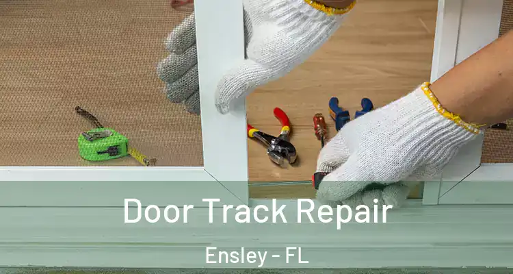 Door Track Repair Ensley - FL