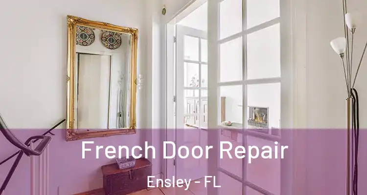 French Door Repair Ensley - FL