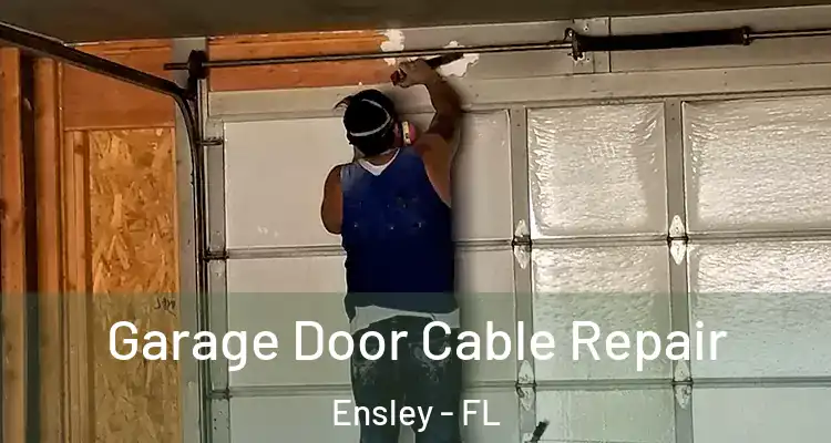 Garage Door Cable Repair Ensley - FL