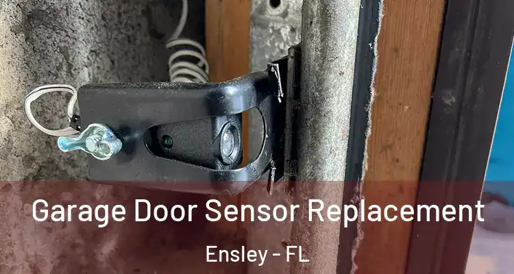 Garage Door Sensor Replacement Ensley - FL