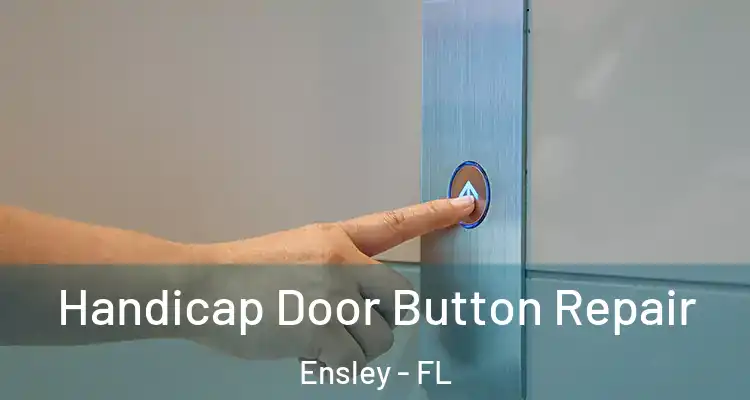 Handicap Door Button Repair Ensley - FL