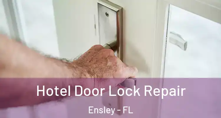 Hotel Door Lock Repair Ensley - FL