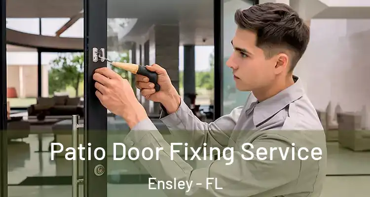 Patio Door Fixing Service Ensley - FL