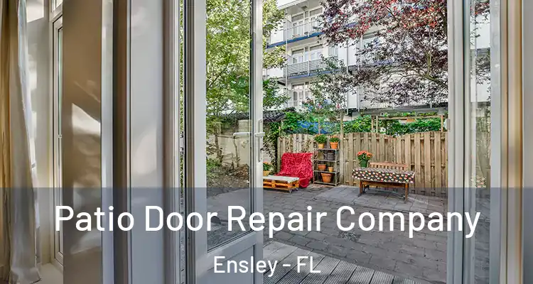 Patio Door Repair Company Ensley - FL