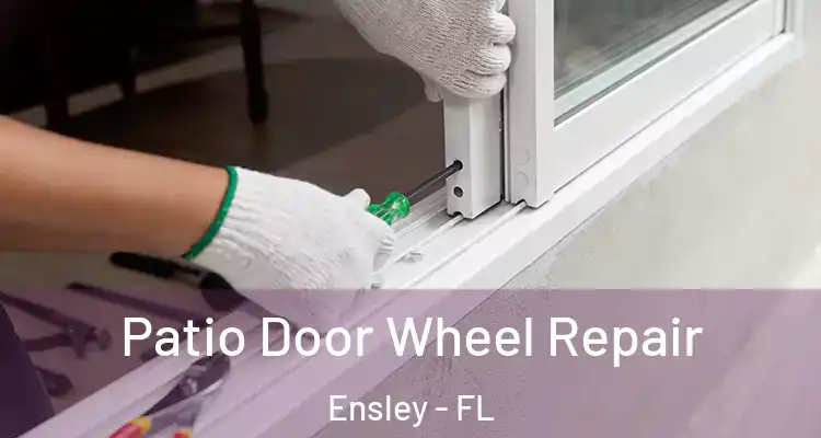 Patio Door Wheel Repair Ensley - FL
