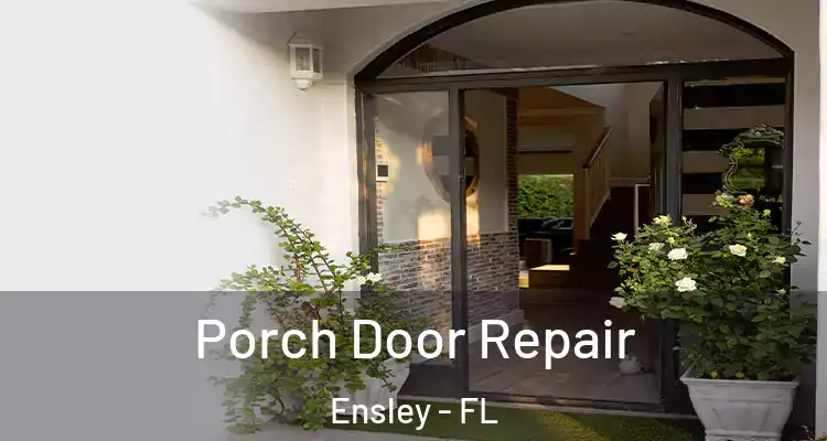 Porch Door Repair Ensley - FL