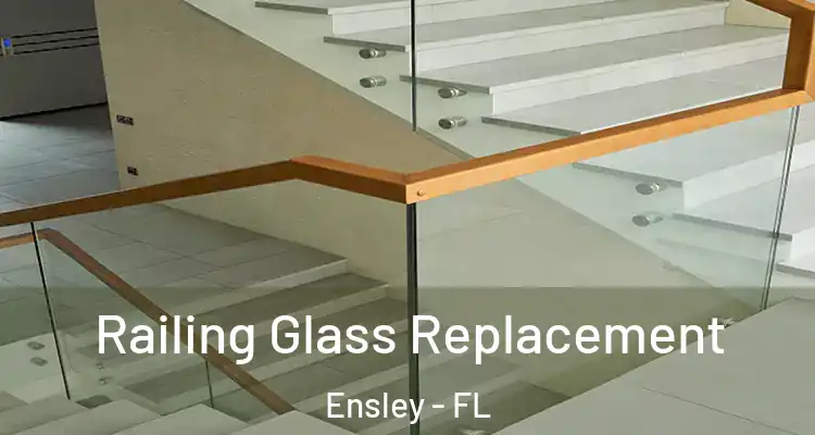 Railing Glass Replacement Ensley - FL
