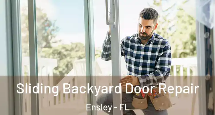 Sliding Backyard Door Repair Ensley - FL