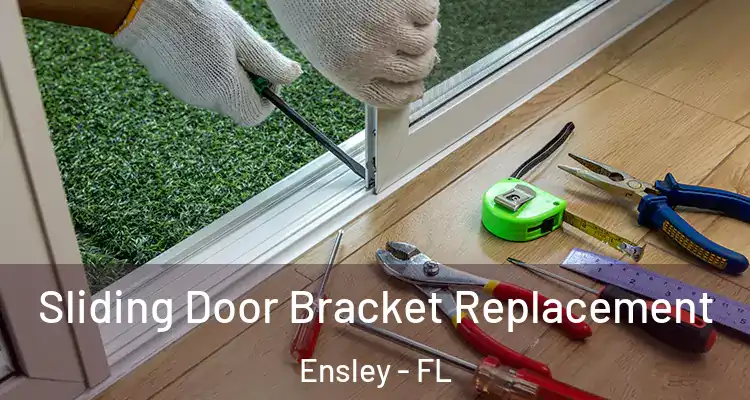 Sliding Door Bracket Replacement Ensley - FL