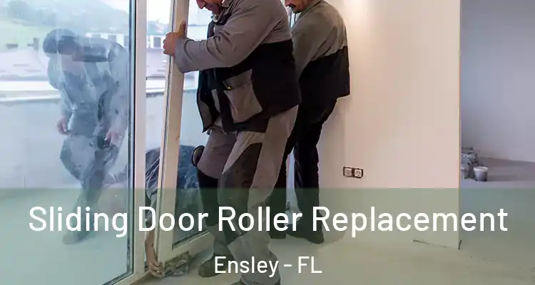 Sliding Door Roller Replacement Ensley - FL