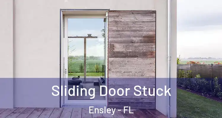 Sliding Door Stuck Ensley - FL
