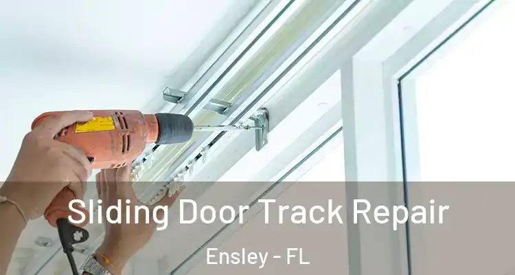 Sliding Door Track Repair Ensley - FL