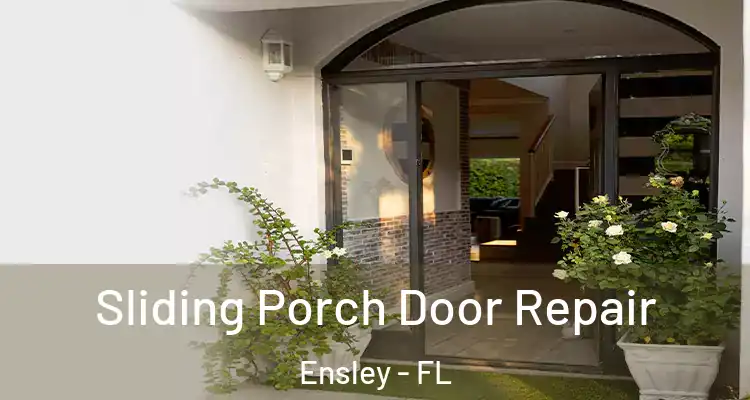 Sliding Porch Door Repair Ensley - FL