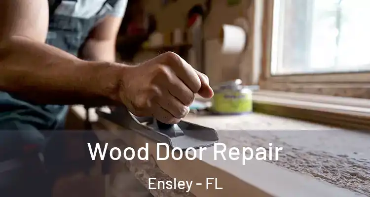 Wood Door Repair Ensley - FL